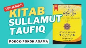 Terjemah Kitab Sullamut Taufiq Bab Pokok-Pokok Agama