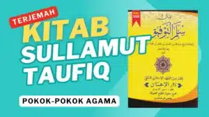 Terjemah Kitab Sullamut Taufiq Bab Pokok-Pokok Agama