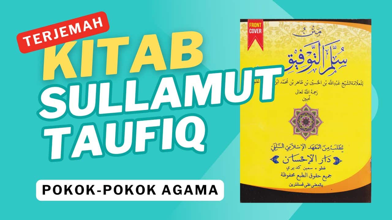 Terjemah Kitab Sullamut Taufiq Bab Pokok-Pokok Agama