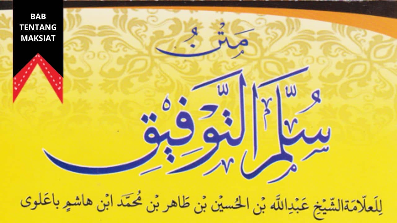 Kitab Sullamut Taufiq Bab Tentang Maksiat